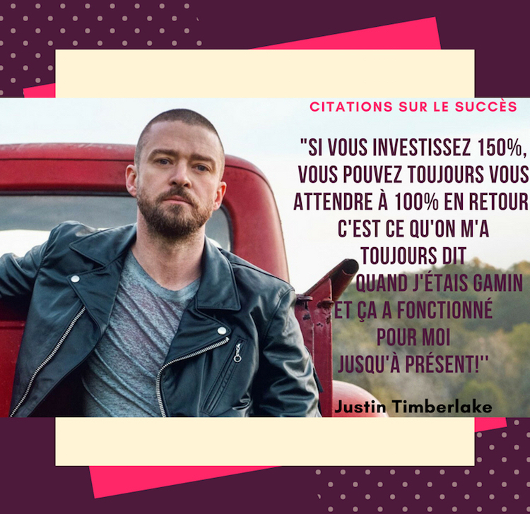citation de célébrité sur le succès dans la vie par Justin Timberlake