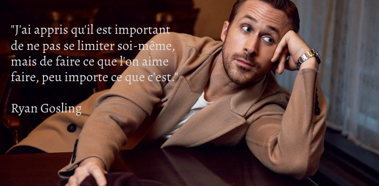citation de célébrité sur le succès et la réalisation des rêves - Ryan Gosling