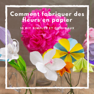 fabriquer des fleurs en papier projets DIY instructions