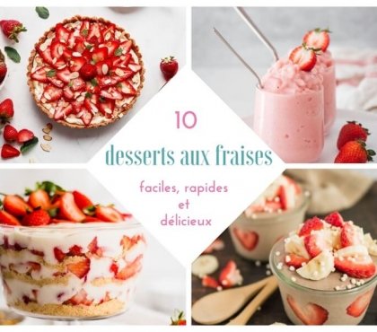 desserts aux fraises faciles rapides et délicieux