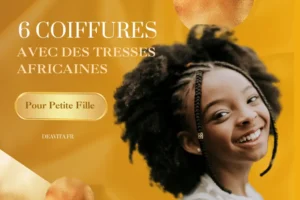 6 coiffures avec des tresses africaines pour petite fille qui feront craquer tout le monde + tutos