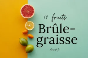 les 10 fruits brûle graisse à privilégier pour maigrir du ventre plus efficacement