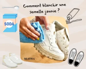 comment blanchir une semelle jaunie astuces