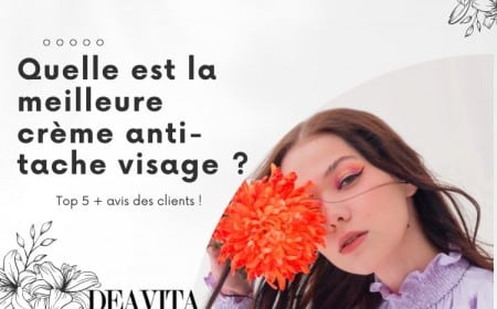 Quelle est la meilleure crème anti-tache visage