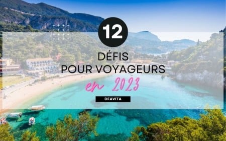 Оù partir en vacances en 2023 12 défis à moins de 1000 euros pour chaque mois de l'année !