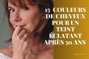 quelle couleur de cheveux pour un effet rajeunissant deavita