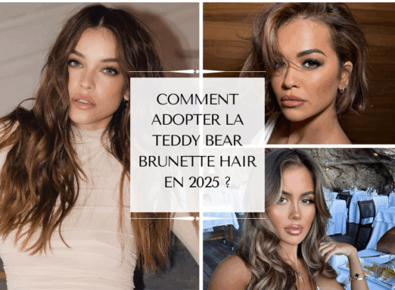 teddy bear brunnette hair comment l'adopter en 2025 deavita
